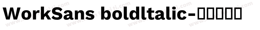 WorkSans boldltalic字体转换